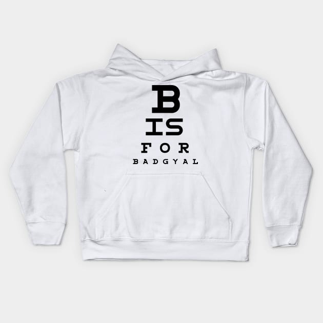 B is for Badgyal Kids Hoodie by BADMANIZM